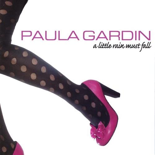 Paula Gardin - A Little Rain Must Fall;