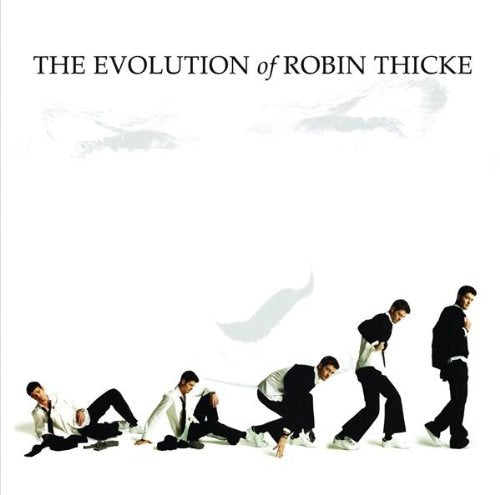 Robin Thicke - The Evolution Of Robin Thicke;