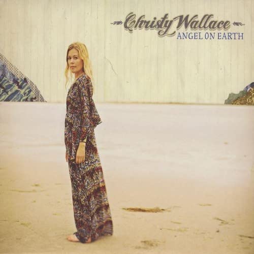 Christy Wallace - Angel On Earth;