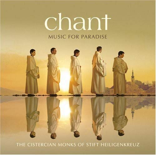 Cistercian Monks Of Stift Heiligenkreuz: Chant - Music For Paradise;