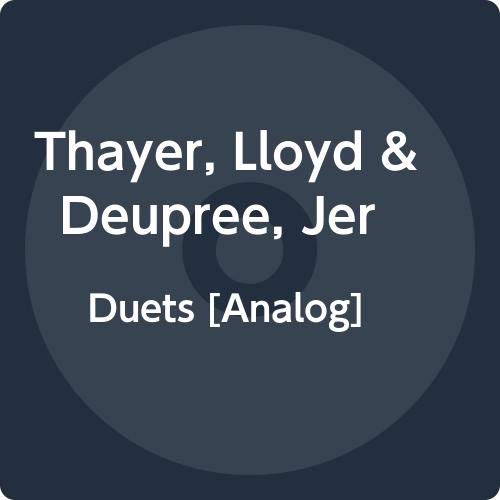 Lloyd Thayer & Jerome Deupree - Duets;