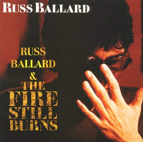 Russ Ballard - Fire Still Burns;