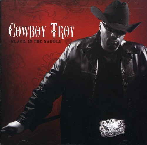 Cowboy Troy - Black In The Saddle;
