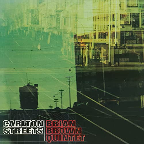 Brian Brown Quintet - Carlton Streets;