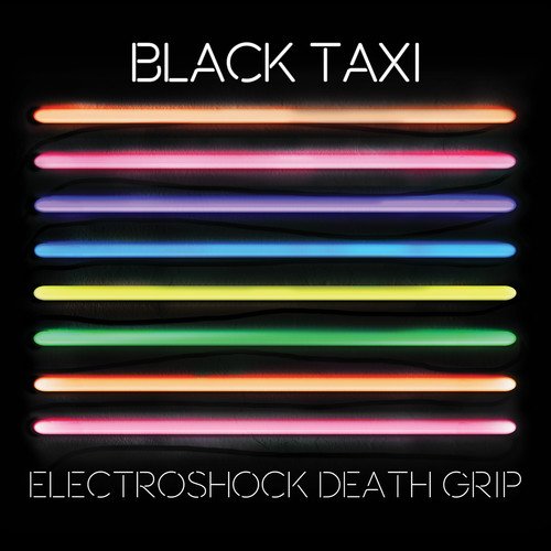 Black Taxi - Electroshock Death Grip;