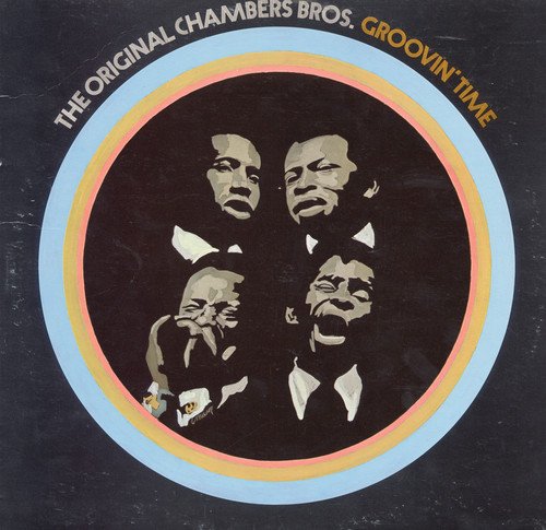 Original Chambers Brothers (The) - Groovin' Time;