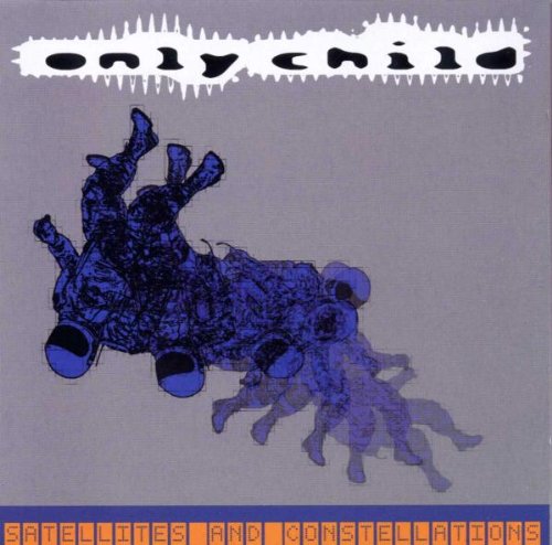 Only Child - Satellites & Constellations;