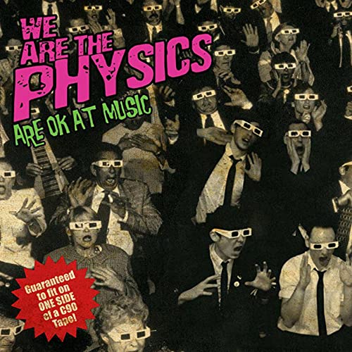 We Are The Physics - Are Ok At Music;