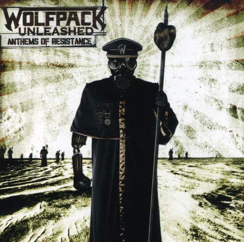 Wolfpack Unleashed - Anthems Of Resistance;