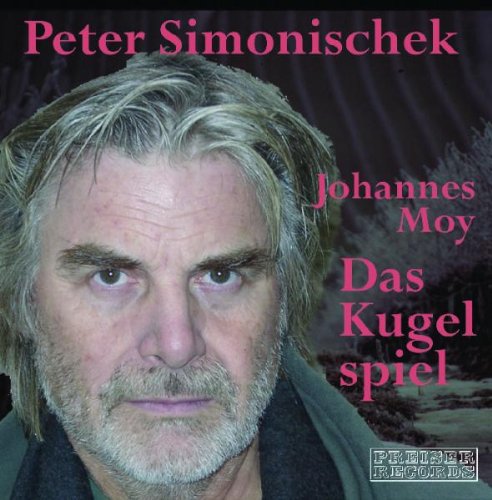 Johannes Moy - Simonischek: Das Kugelspiel (2 Cd);
