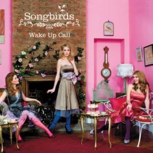 Songbirds - Wake Up Call;