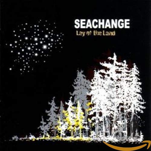 Seachange - Lay Ot The Land;