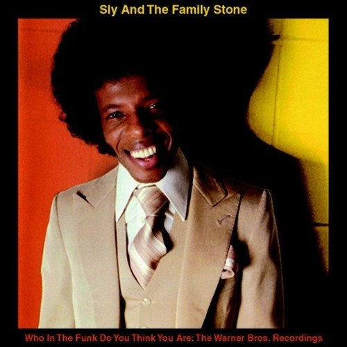 Sly & The Family Stone - Who In The Funk Do You Think You Are;