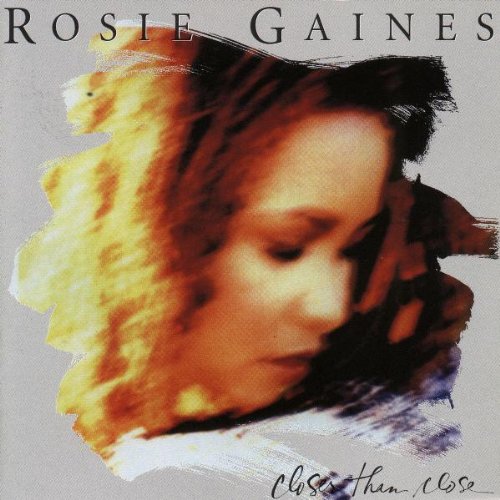 Rosie Gaines - Closer Than Close;