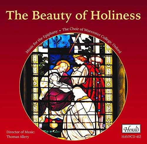 Choir Of Worchester College Oxford / Thomas Allery - Beauty Of Holiness (The): Music For The Epiphany;