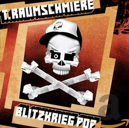 T. Raumschmiere - Blitzkrieg Pop;
