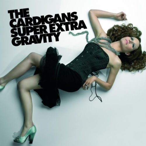Cardigans (The) - Super Extra Gravity;