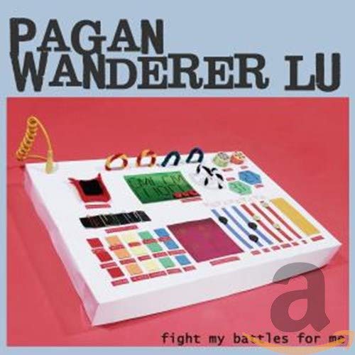 Pagan Wanderer Lu - Fight My Battles For Me;