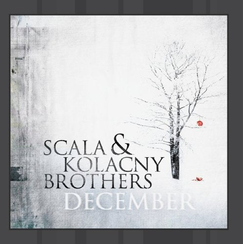 Scala & Kolacny Brothers - December;