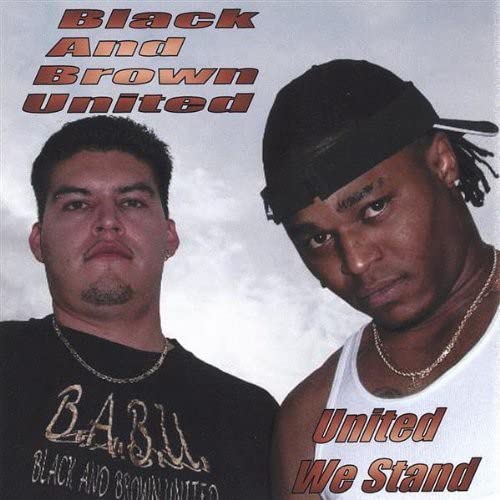 Black & Brown United - United We Stand;