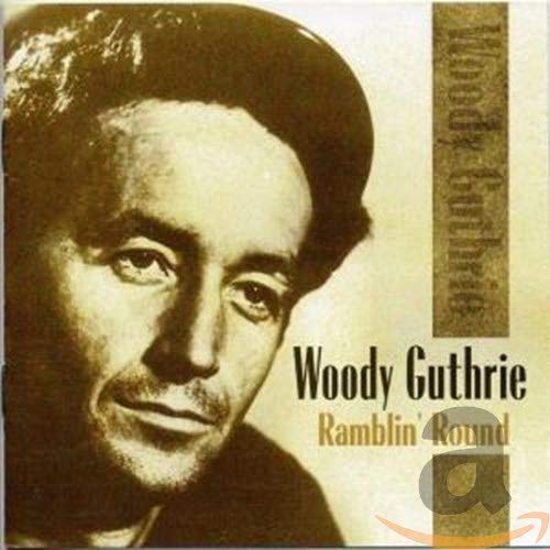 Woody Guthrie - Ramblin' Round;