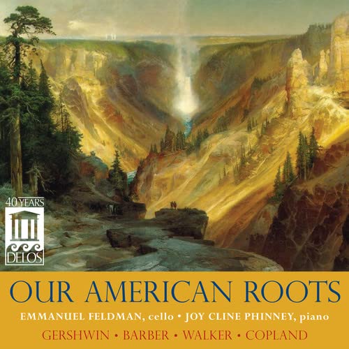 Our American Roots: Music For Cello &amp; Piano - Gershwin, Copland, Barber, Walker;