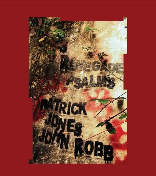 Patrick Jones And John Robb - Renegade Psalms/Vinyl Rouge;