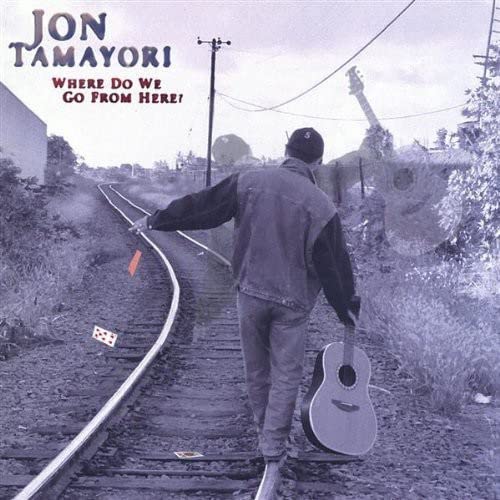 Jon Tamayori - Where Do We Go From Here?;