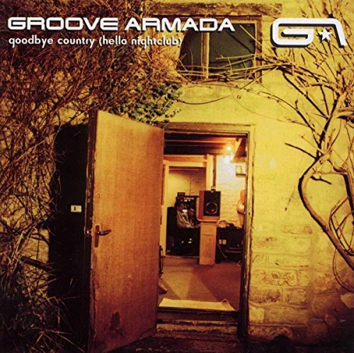 Groove Armada - Goodbye Country (Hello Nightclub);