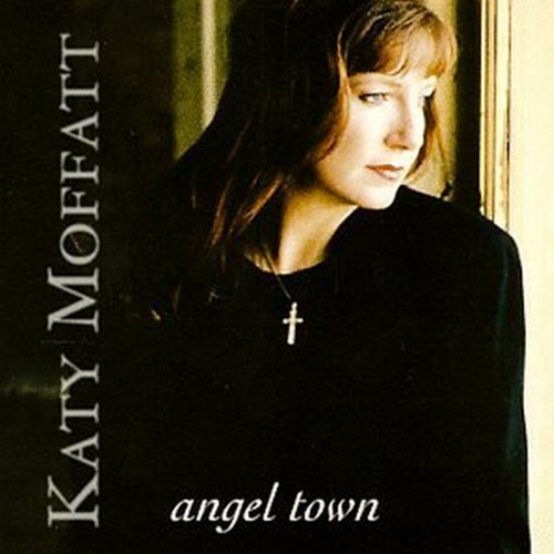 Katy Moffatt - Angel Town;