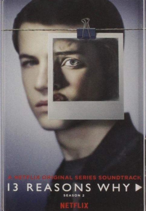 13 Reasons Why Season 2  (A Netflix Original Series Soundtrack);