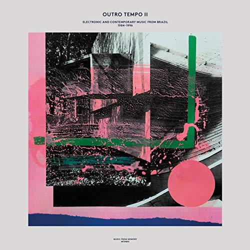 Outro Tempo II (Electronic And Contemporary Music From Brazil, 1984-1996) / Various;
