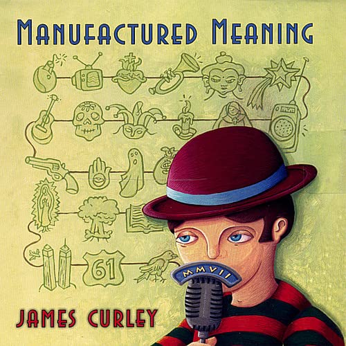 James Curley - Manufactured Meaning;
