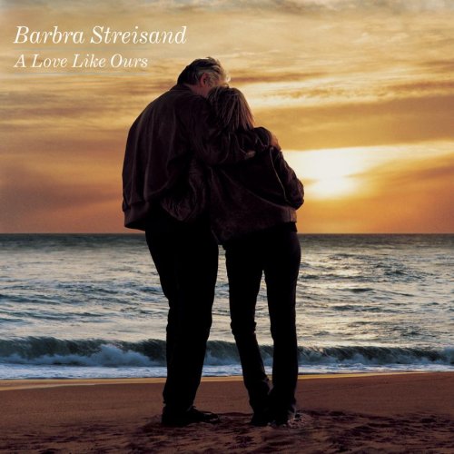 Barbra Streisand - A Love Like Ours;