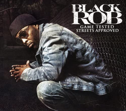 Black Rob - Game Tested Streets Approve;