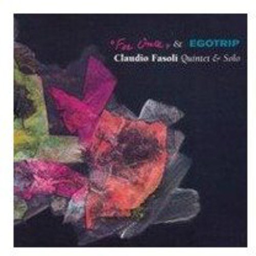 Claudio Fasoli Quintet & Solo - For Once/egotrip;