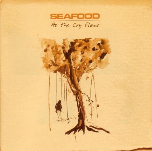 Seafood - As The Cry Flows;