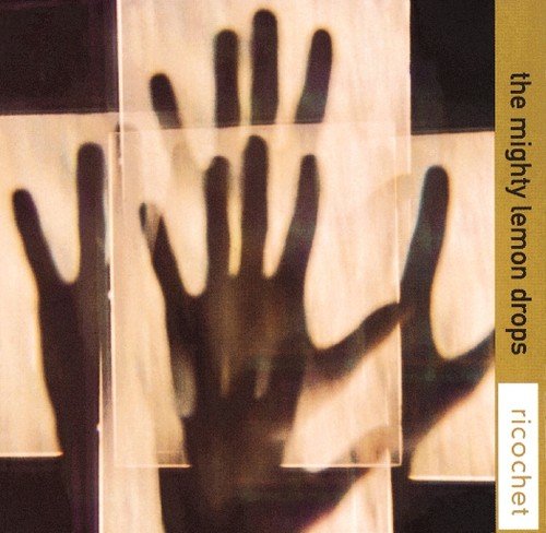 Mighty Lemon Drops - Ricochet;