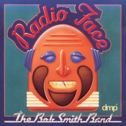 Bob Smith Band - Radio Face;