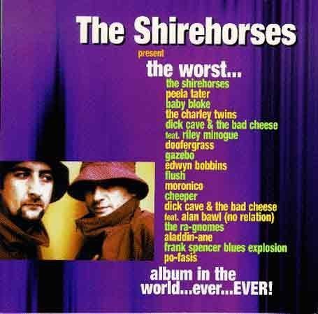 Shirehorses (The) - The Worst Album In The World Ever...Ever!;
