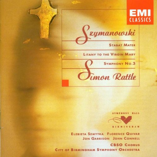 Karol Szymanowski - Stabat Mater, Litany To The Virgin Mary, Symphony 3;