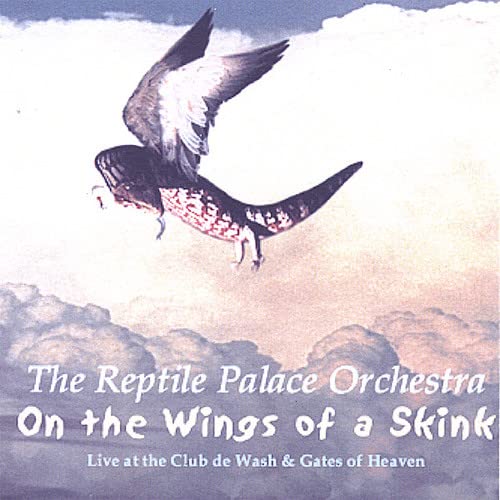 Reptile Palace Orchestra (The) - On The Wings Of A Skink;