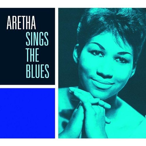 Aretha Franklin - Aretha Sings The Blues;