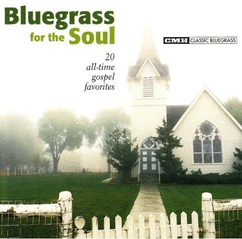 Bluegrass For The Soul: 20 All Time Gospel Favorites / Various;