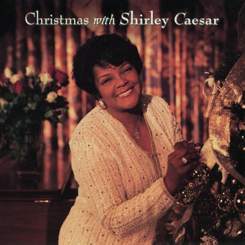 Shirley Caesar - Christmas With Shirley Caesar;