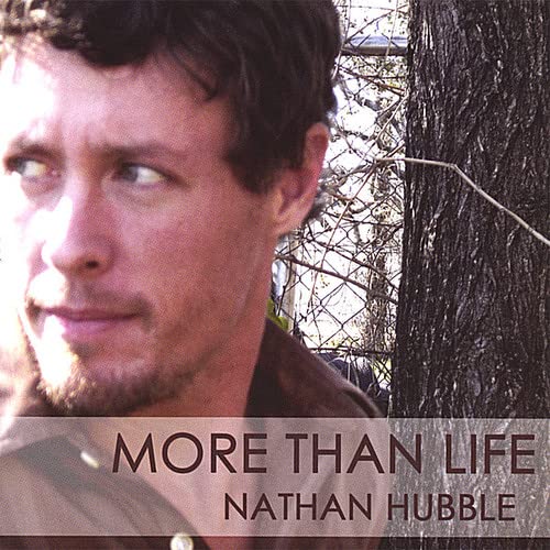 Nathan Hubble - More Than Life;