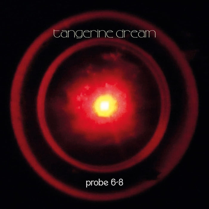 Tangerine Dream - Probes 6-8;