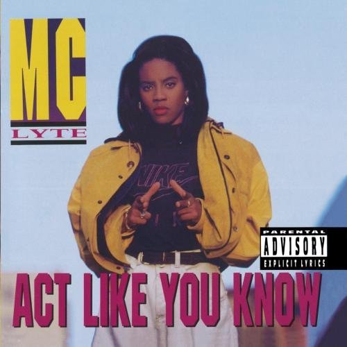Mc Lyte - Act Like You Know;