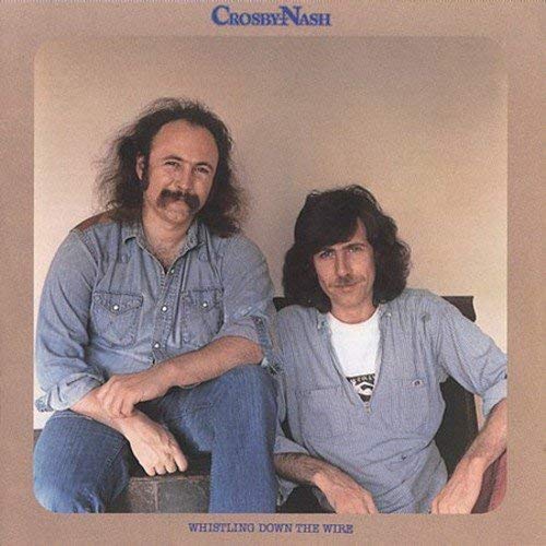 David Crosby / Graham Nash - Whistling Down The Wire;