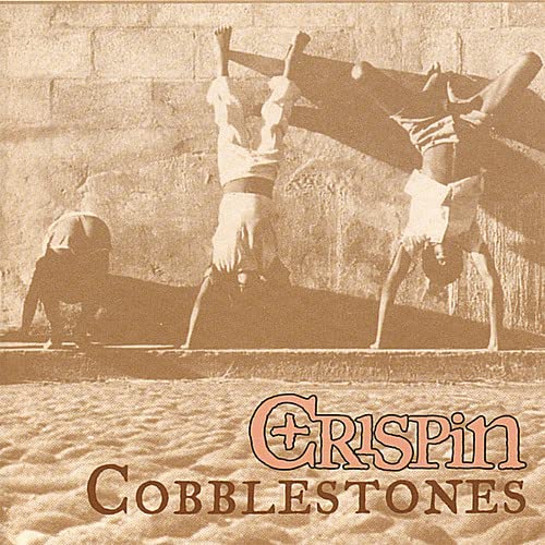 Crispin - Cobblestones;